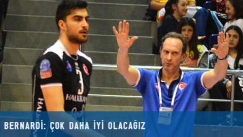 Bernardi '' Çok Daha İyi Olacağız ''